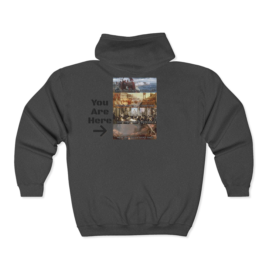 Good Men Create Good Times Weak Men Create Hard Times Zip Up Hoodie