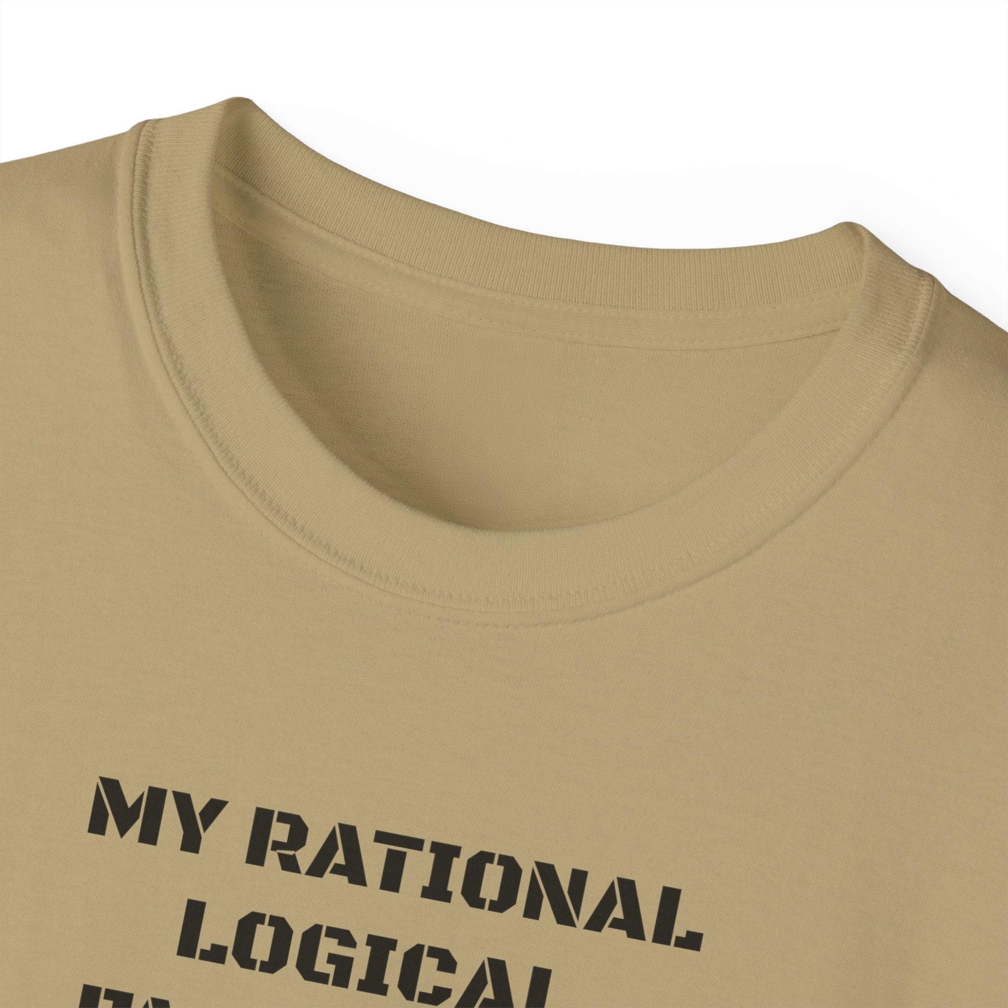 My Rational, Logical, Fact-Based Statement Doesn't Care About Your Feelings T-Shirt